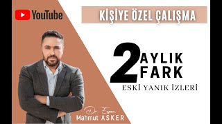 ESKİ YANIK İZİ - 2 AYLIK FARK